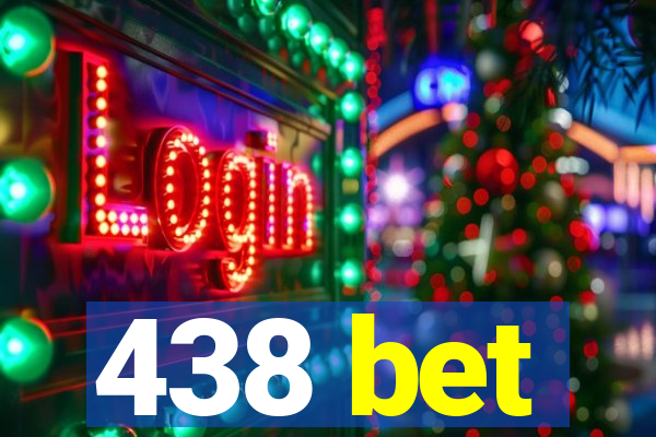 438 bet